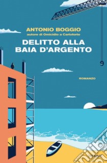 Delitto alla Baia d'Argento libro di Boggio Antonio