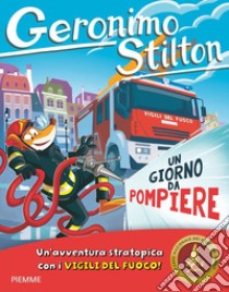 Un giorno da pompiere libro di Stilton Geronimo