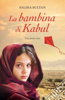 La bambina di Kabul libro di Sultan Saliha