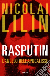 Rasputin. L'angelo dell'apocalisse libro di Lilin Nicolai