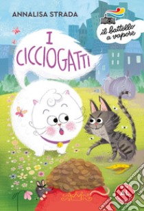 I Cicciogatti. Ediz. ad alta leggibilità libro di Strada Annalisa