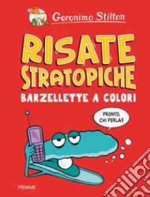 Risate stratopiche. Barzellette a colori. Ediz. a colori libro di Stilton Geronimo