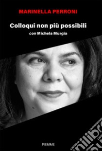 Colloqui non più possibili con Michela Murgia libro di Perroni Marinella