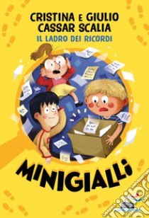 Il ladro dei ricordi. Minigialli libro di Cassar Scalia Cristina; Cassar Scalia Giulio