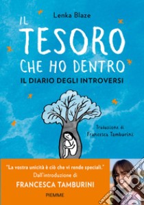 Il tesoro che ho dentro. Il diario degli introversi libro di Blaze Lenka