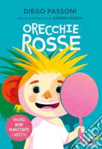 Orecchie rosse. Ediz. a colori libro di Passoni Diego