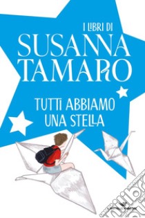 Tutti abbiamo una stella libro di Tamaro Susanna