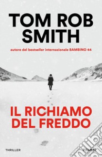 Il richiamo del freddo libro di Smith Tom R.