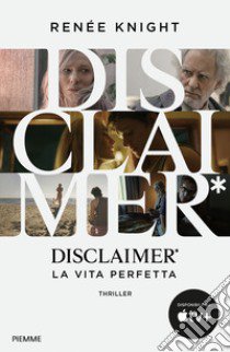 Disclaimer*. La vita perfetta libro di Knight Renée