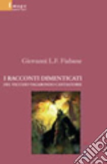 I racconti dimenticati del vecchio vagabondo cantastorie libro di Fiabane Giovanni L.