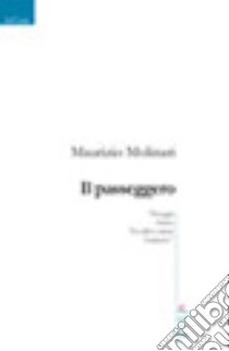 Il passeggero libro di Molinari Maurizio