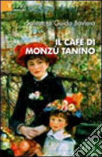 Il Cafè di Monzù Tanino libro di Baviera Salvatore G.