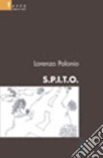 S.P.I.T.O. libro di Polonio Lorenzo