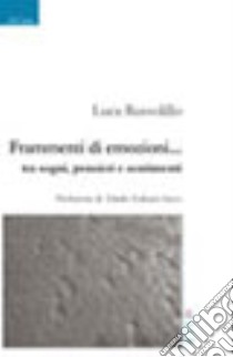 Frammenti di emozioni... tra sogni, pensieri e sentimenti libro di Russolillo Luca