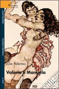 Valeria e Manuela libro di Palermo Julie