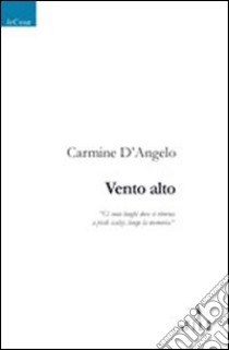 Vento alto libro di D'Angelo Carmine