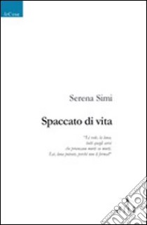 Spaccato di vita libro di Simi Serena