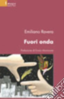 Fuori onda libro di Ravera Emiliano