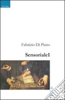 Sensoriale 1 libro di Di Pinto Fabrizio