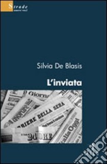 L'inviata libro di De Blasis Silvia