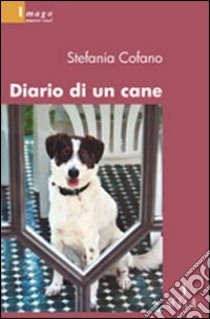 Diario di un cane libro di Cofano Stefania