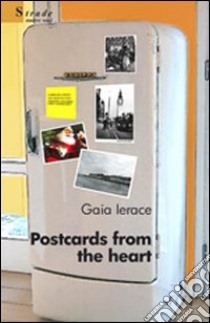 Postcards from the heart libro di Ierace Gaia