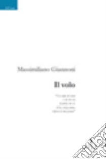 Il volo libro di Giannoni Massimiliano