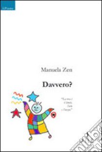 Davvero? libro di Zen Manuela