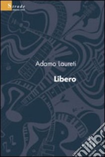 Libero libro di Laureti Adamo