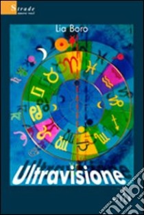 Ultravisione libro di Boro Lia