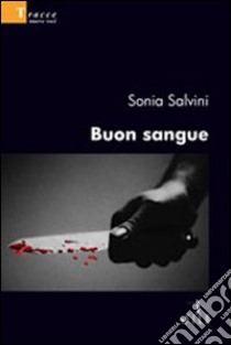 Buon sangue libro di Salvini Sonia