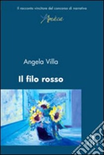 Il filo rosso libro di Villa Angela