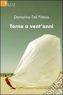 Torno a vent'anni libro di Del Pistoia Damerino