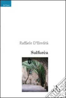 Sulfurèa libro di D'Eredità Raffaele