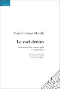 Le voci dentro libro di Maselli Maria Cristina