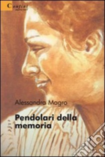 Pendolari della memoria libro di Magro Alessandra