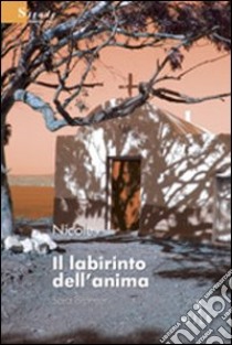 Il labirinto dell'anima. Sara Brenner libro di Truglia Nicoletta