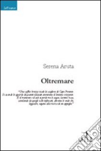 Oltremare libro di Aruta Serena