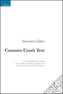 Contatto crash test libro di Libro Antonino