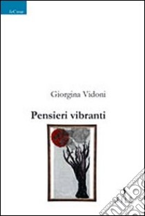 Pensieri vibranti libro di Vidoni Giorgina