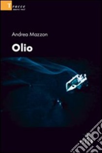 Olio libro di Mazzon Andrea