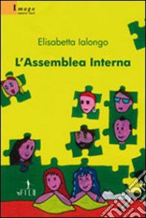 L'assemblea interna libro di Ialongo Elisabetta