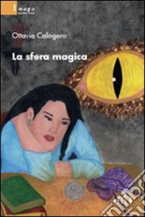 La sfera magica libro di Calocero Ottavia