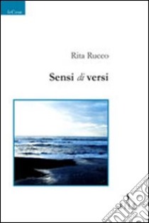 Sensi di versi libro di Rucco Rita