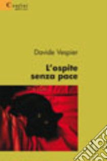 L'ospite senza pace libro di Vespier Davide