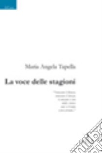 La voce di stagioni libro di Tapella M. Angela