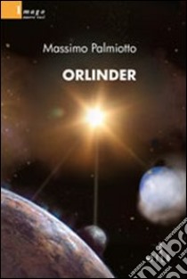 Orlinder libro di Palmiotto Massimo