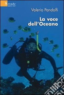 La Voce dell'oceano libro di Pandolfi Valerio