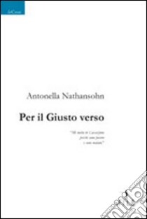 Per il giusto verso libro di Nathansohn Antonella