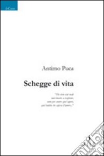 Schegge di vita libro di Puca Antimo